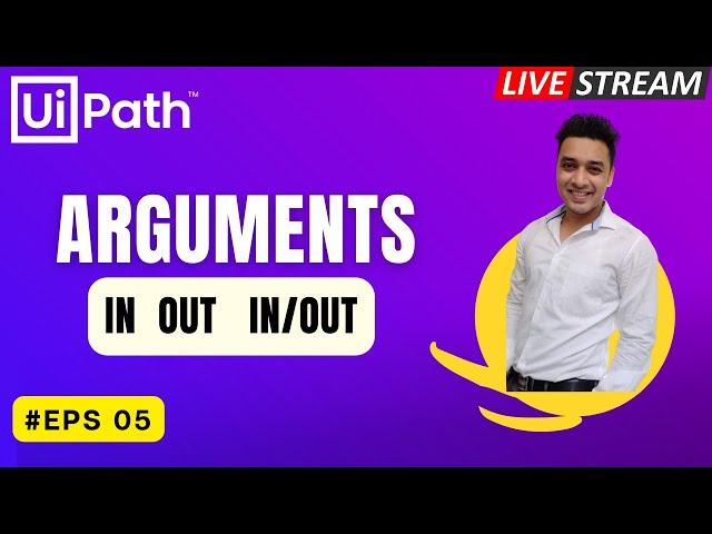  5. LIVE |  Arguments in UiPath | Pass Data across xaml | Invoke Workflow  |In Out Direction  | RPA