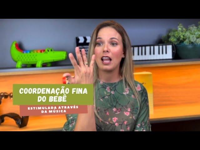 Como estimular a COORDENAÇÃO FINA do BEBÊ com a MÚSICA