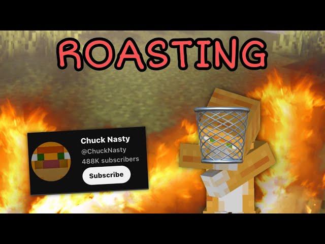 MY RESPONSE TO CHUCK NASTY (ROASTING HIM)