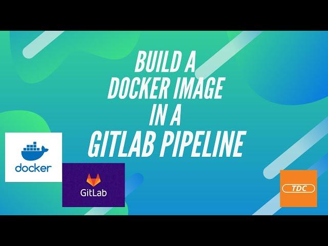 GitLab CI - Create a Docker image and upload it to GitLab and Docker Hub