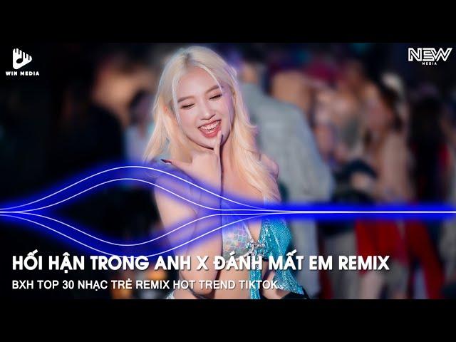 HỐI HẬN TRONG ANH X ĐÁNH MẤT EM REMIX TIKTOK FULL - ĐỂ RỒI ANH ĐƯỢC XIN LỖI EM REMIX