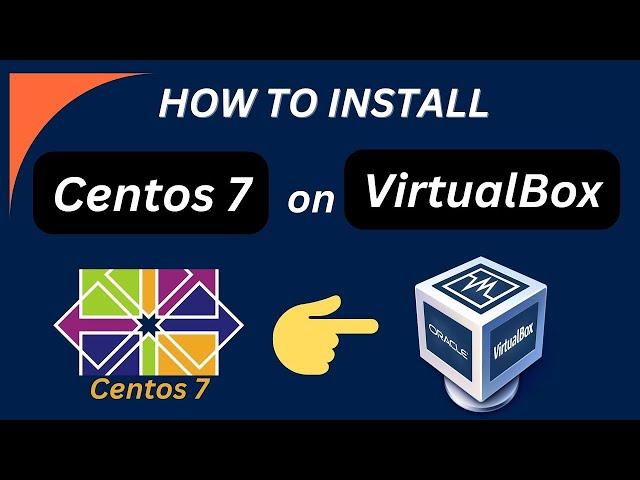 How To Install Centos 7 On Virtualbox Windows 11 | Step by Step Installation