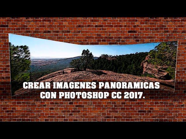 CREATE PANORAMIC IMAGES WITH PHOTOSHOP CC 2017