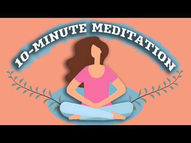 10-Minute Meditation For Anxiety | REDUCE YOUR FEAR AND ANXIETY