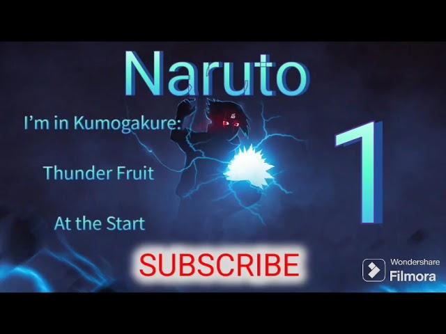 Naruto: I'm in Kumogakure Thunder Fruit at the start part 1 | Chapter 1-50