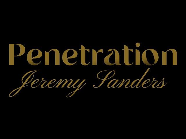 Penetration By Jeremy Sanders