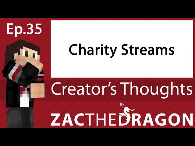 Creator's Thoughts #035 - Charity Streams