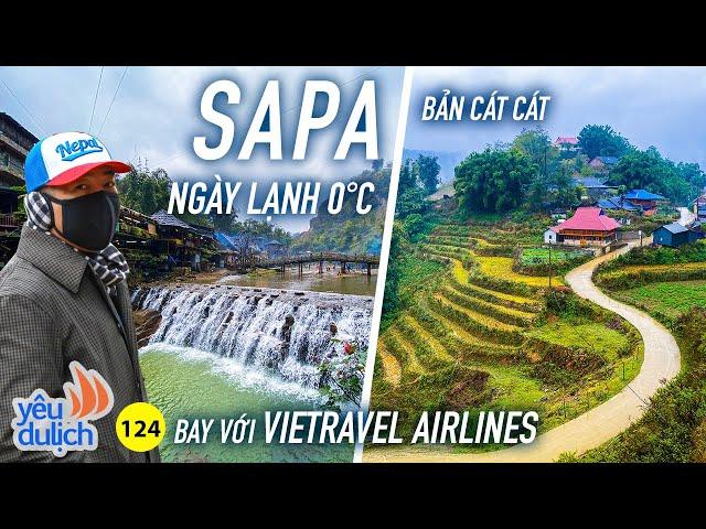 YDL #124: Sa Pa ngày 0°C rét buốt. Lần đầu đến bản Cát Cát. Vietravel Airlines | Yêu Máy Bay