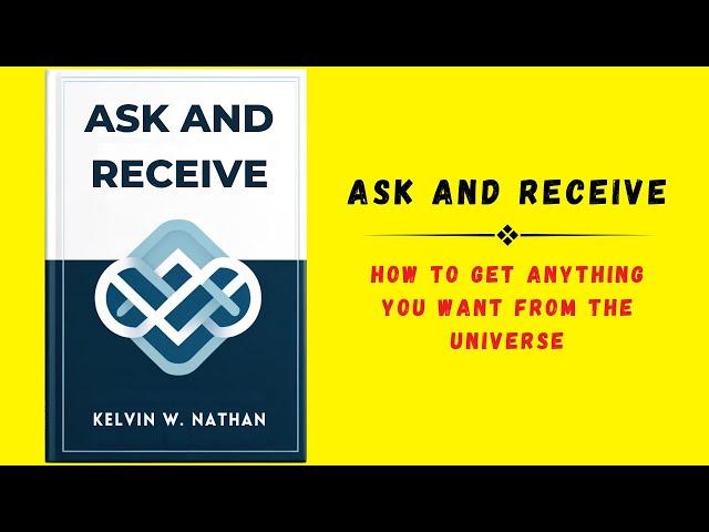 Ask and Receive: How to Get Anything You Want from the Universe (Audiobook)