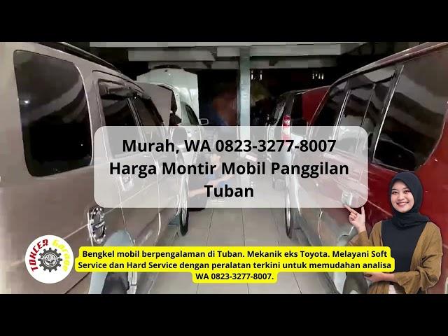 Murah, WA 0823-3277-8007 Biaya Montir Mobil Panggilan Tuban