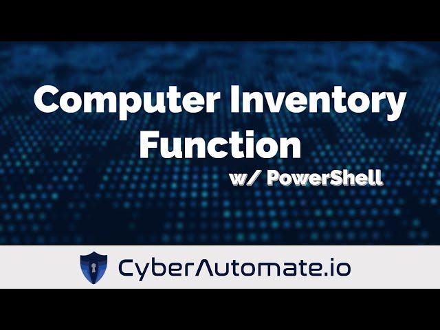 17. Remote Computer Inventory using a PowerShell Function