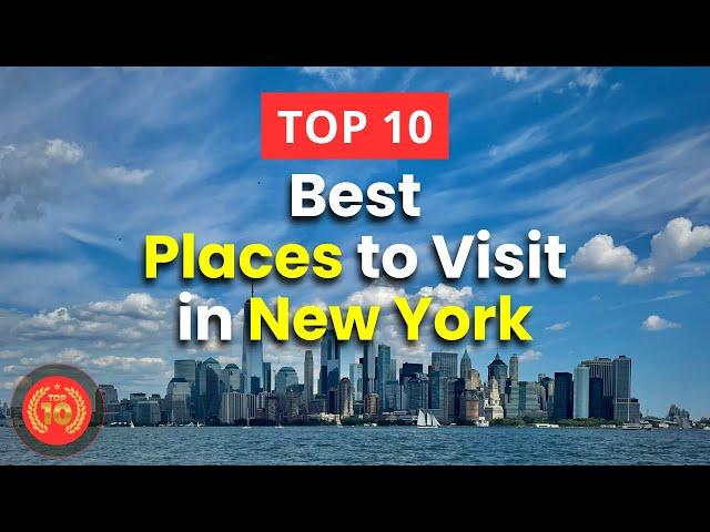 Top 10 Best Places to Visit in New York City, USA