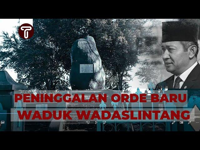 WADUK WADASLINTANG (Peninggalan Orde Baru)