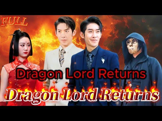 【FULL】"Dragon Lord Returns" #God #Counterattack #Urban #Cultivation