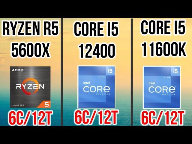 I5 12400 VS r5 5600X   vs I5 11600K ON 1080P gaming  Benchmarks and productivity test