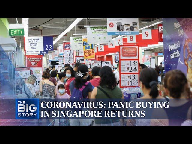 Coronavirus: Panic buying in Singapore returns | THE BIG STORY | The Straits Times