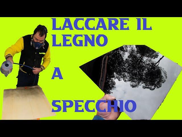 come laccare il legno a specchio