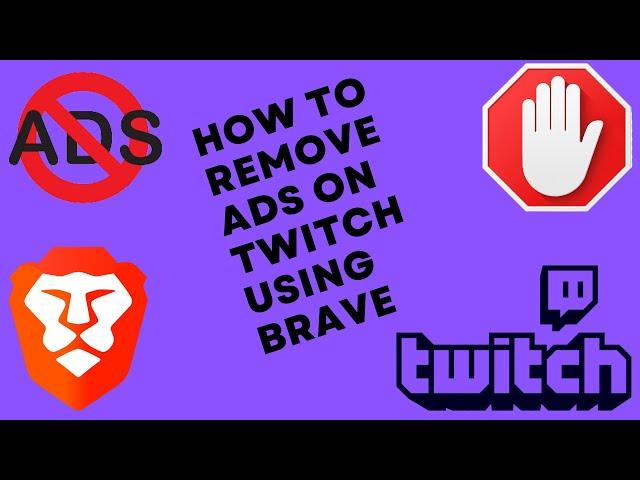 How to block Ads on Twitch using Brave Browser Extensions!!!