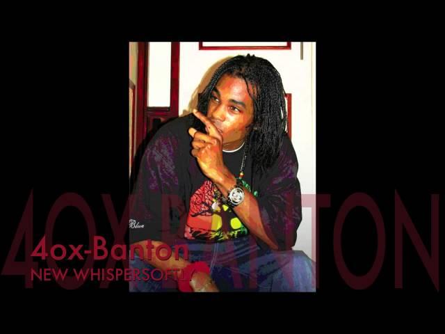 (New 2013) 4ox-Banton-whispersoftly (clip)