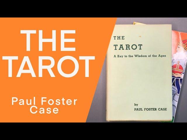 "The Tarot - A Key to the Wisdom of the Ages" by Paul Foster Case, Book Review.