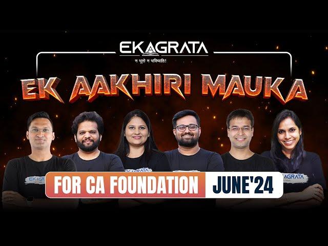 CA Foundation June'24 - Ek Aakhiri Mauka!