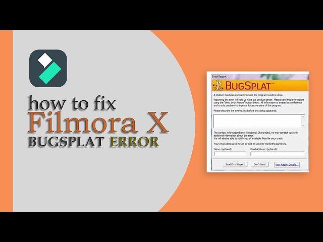 filmora X  bugsplat report problem solve any  version