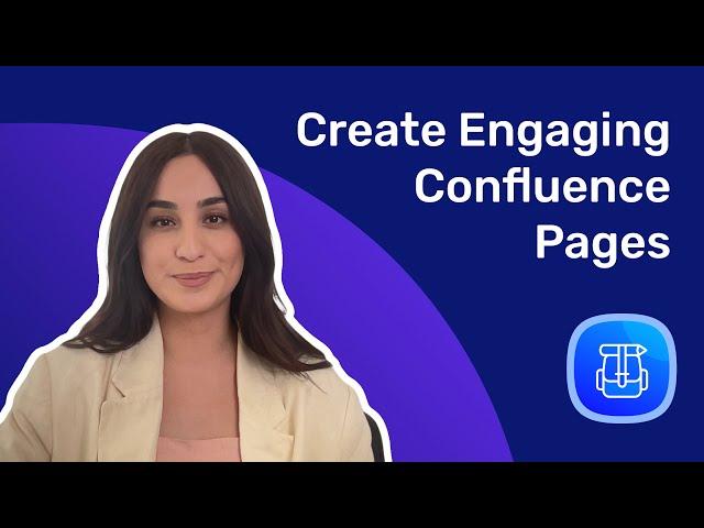 How to Create Engaging Confluence Pages and Boost Collaboration