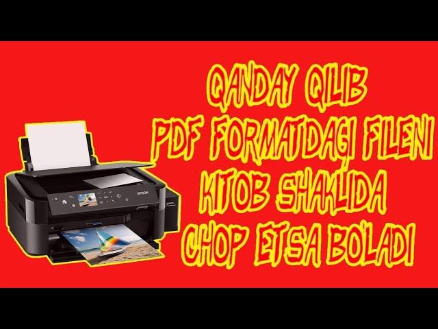 PDF FORMATDAGI FILELARNI KITOB SHAKLIDA CHOP ETISH (ПЕЧАТЬ)