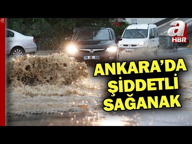 Ankara'da şiddetli sağanak hayatı felç etti! | A Haber