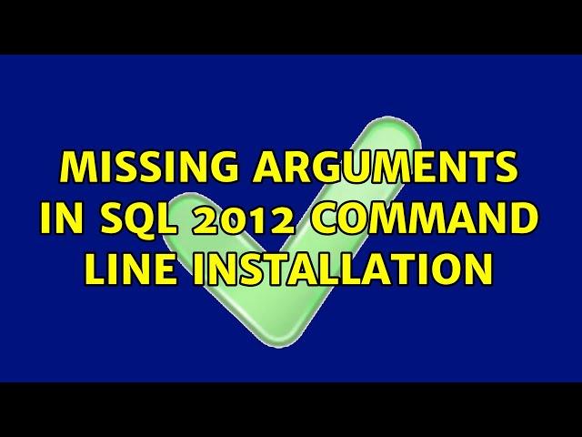 Missing arguments in SQL 2012 command line installation