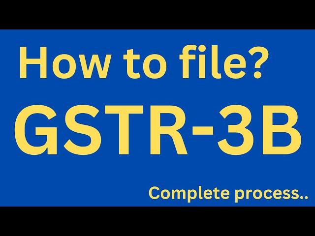 How to file GSTR-3B || Process to file GSTR-3B || GSTR 3B kaise file kare ?