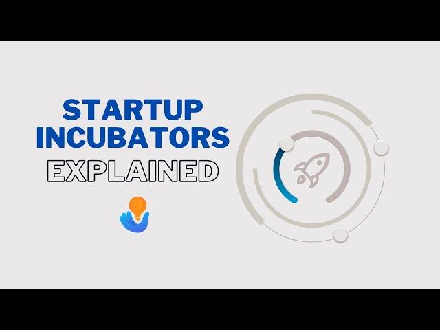 What is a Startup Incubator | Startup Incubators Purpose #StartupIncubator