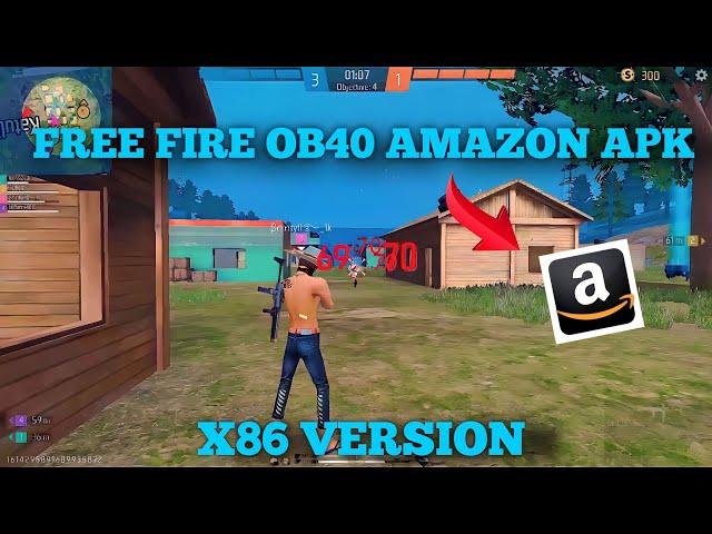 FREE FIRE OB40 AMAZON APK X86 VERSION | FREE FIRE OB40 UPDATE 