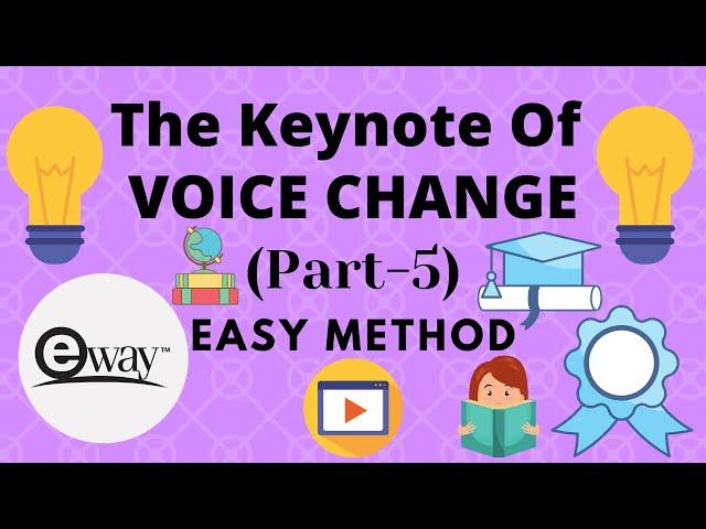 VOICE CHANGE || (Part-5) || The Keynote Of "VOICE CHANGE" || Making English FUN