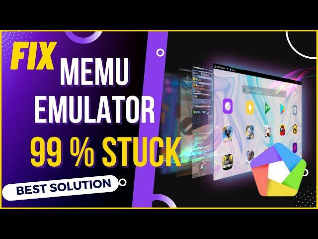 Memu Emulator 99% Problem Fixed _ Problems Solved