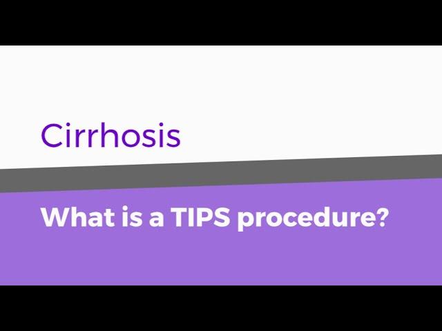 Cirrhosis – What is a TIPS procedure?