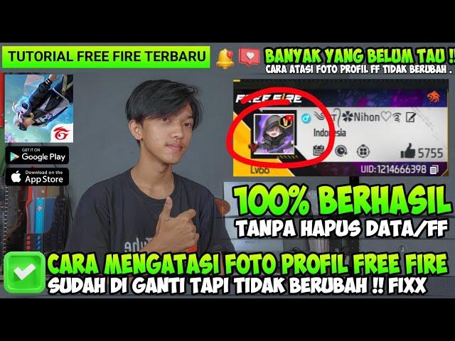 CARA ATASI FOTO PROFIL FREE FIRE TIDAK BERUBAH SETELAH DI GANTI