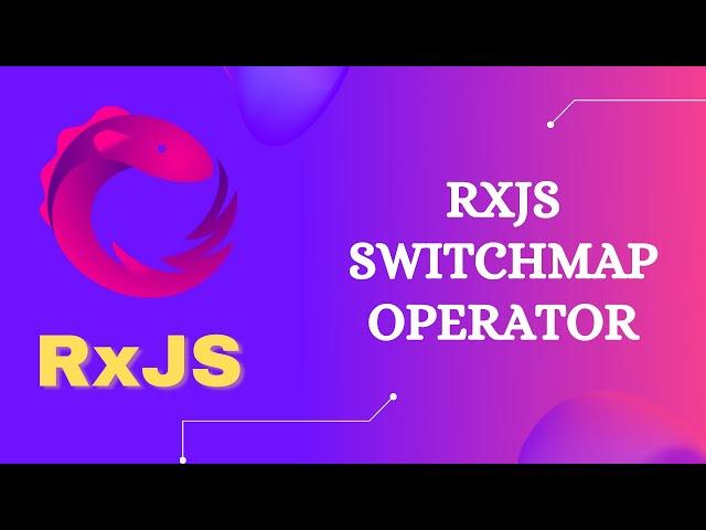 50. RxJS SwitchMap Operator. Learn Higher Order Mapping SwitchMap Transformation Operator - RxJS.