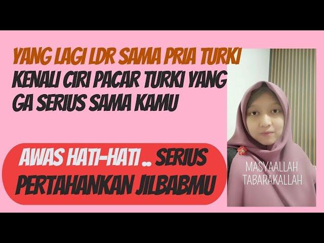 Ciri-ciri Pacar Turki yang Tidak Serius Untuk Menikah | Pertahankan Jilbabmu