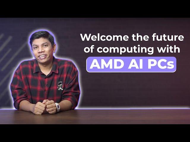 Welcome the future of computing with AMD AI PCs