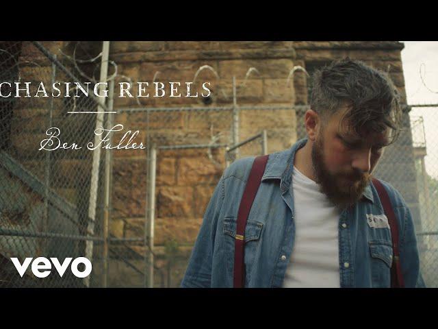 Ben Fuller - Chasing Rebels (Official Music Video)