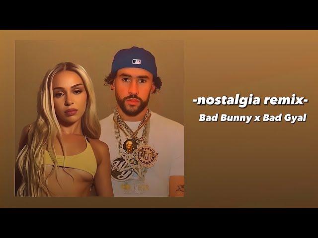 NostalgIA - Bad Bunny, Bad Gyal (Lyrics, letra)