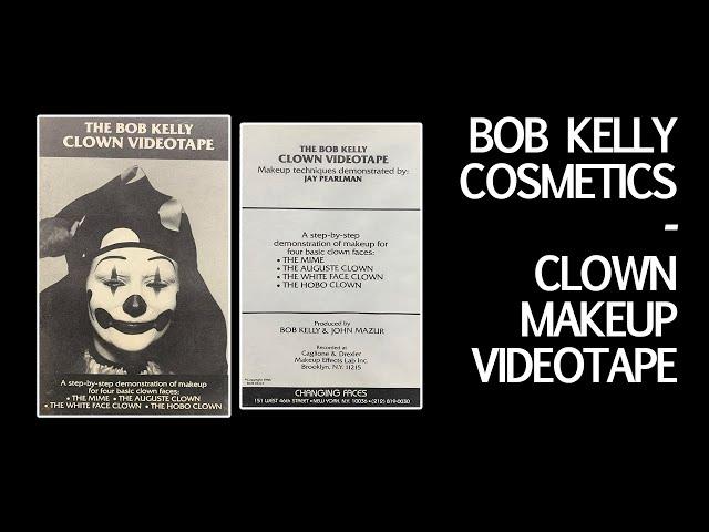 Bob Kelly Cosmetics - The Clown Makeup Videotape