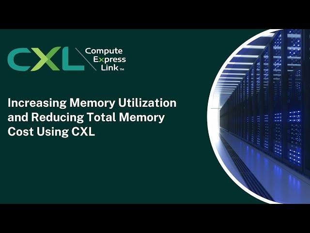 Increasing Memory Utilization and Reducing Total Memory Cost Using CXL