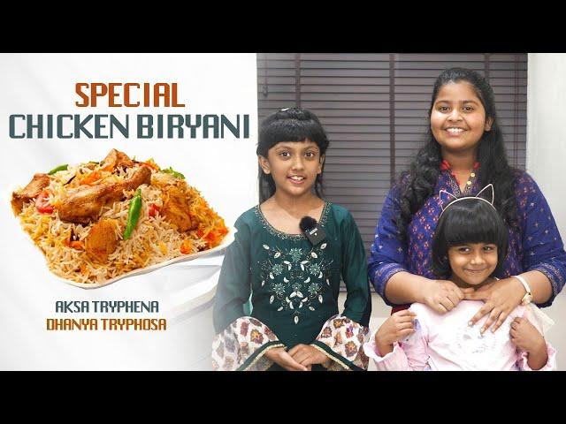 Special Chicken Biryani|| Aksa Tryphena & Dhanya Tryphosa || So Yummy