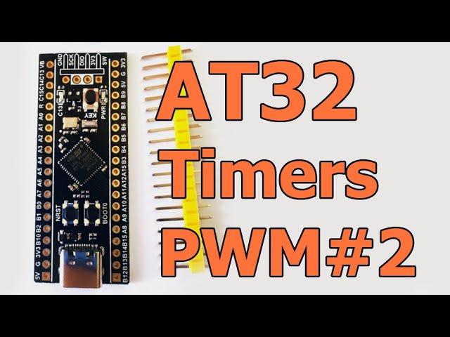 AT32F403A Таймеры - ШИМ. Часть 2 / Timers - PWM. Part 2