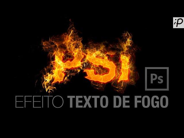 Como Fazer o Efeito Texto de Fogo no Photoshop