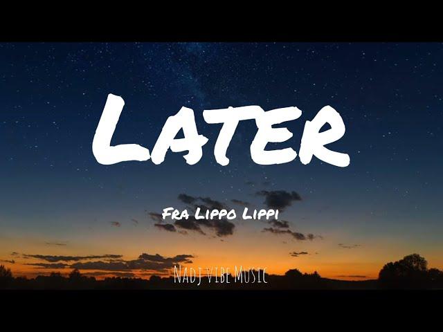 Fra Lippo Lippi - Later (Lyrics)