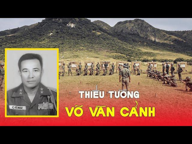 Thiếu tướng Võ Văn Cảnh - Cuộc đời và con đường binh nghiệp của ông.