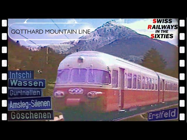 GOTTHARD LINE Swiss Mountain Railway 1967